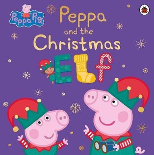 Peppa Pig: Peppa And The Christmas Elf - Penguin Books