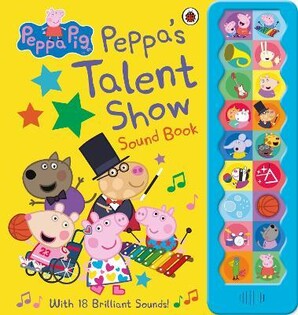 Peppa Pig: Peppa'S Talent Show : Noisy Sound Book - 2