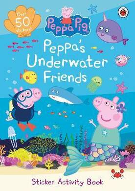 Peppa Pig: Peppa'S Underwater Friends : Sticker Activity Book - 2