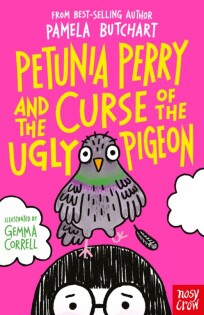 Petunia Perry and the Curse of the Ugly Pigeon - Nosy Crow