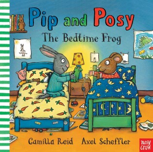 Pip and Posy: The Bedtime Frog - Nosy Crow