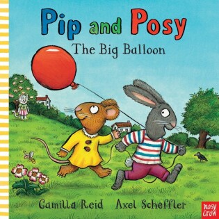 Pip and Posy: The Big Balloon - Nosy Crow