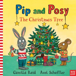 Pip and Posy: The Christmas Tree - Nosy Crow