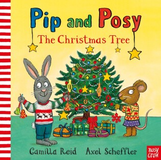 Pip and Posy: The Christmas Tree - Nosy Crow