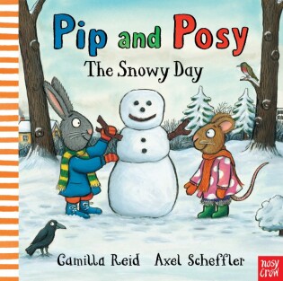 Pip and Posy: The Snowy Day - Nosy Crow