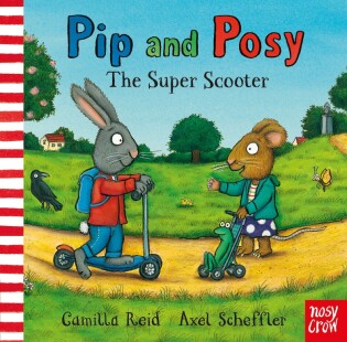 Pip and Posy: The Super Scooter - Nosy Crow