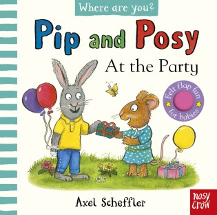 Pip and Posy, Where Are You? At the Party (A Felt Flaps Book) - Nosy Crow