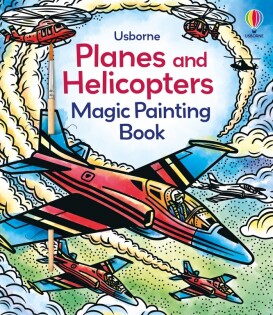 Planes and Helicopters Magic Painting Book - Usborne