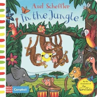 Axel Scheffler In the Jungle - Pan Macmillan