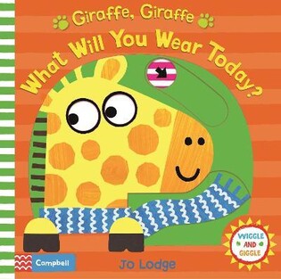 Giraffe, Giraffe What Will You Wear - Pan Macmillan