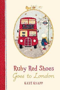 Ruby Red Shoes Goes To London - Pan Macmillan