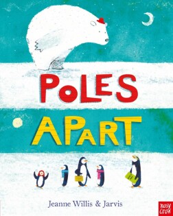 Poles Apart! - Nosy Crow