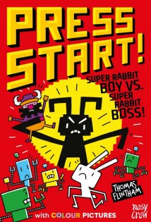 Press Start! Super Rabbit Boy vs Super Rabbit Boss! - Nosy Crow