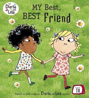 Charlie And Lola: My Best Best Friend - Penguin Random House