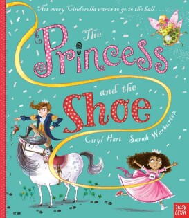 Princess and the Shoe - Nosy Crow