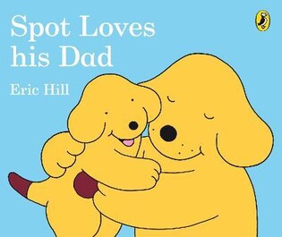 Spot Loves His Dad - Penguin Books