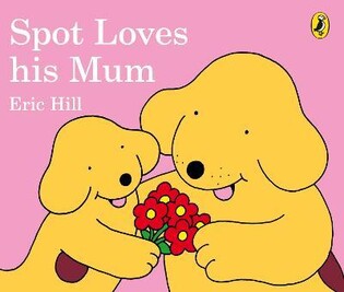 Spot Loves His Mum - Penguin Books