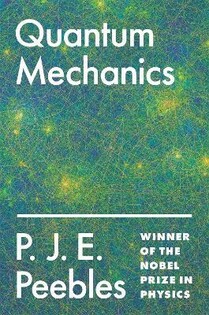 Quantum Mechanics (R.J.E. Peebles) - Princeton University Pres