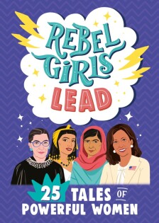 Rebel Girls Lead: 25 Tales of Powerful Women - Dorling Kindersley