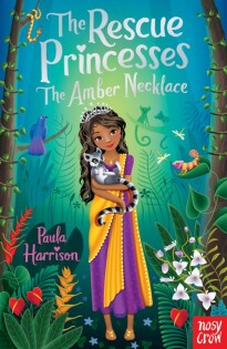 Rescue Princesses: The Amber Necklace - Nosy Crow