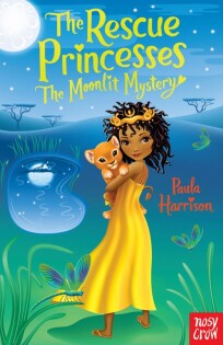 Rescue Princesses: The Moonlit Mystery - Nosy Crow