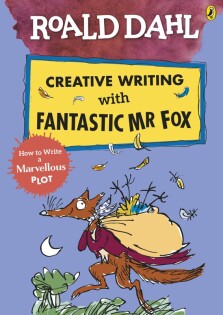 Roald Dahl Creative Writing with Fantastic Mr Fox: How to Write a Marvellous Plot - Puffin Books