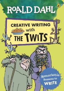 Roald Dahl Creative Writing with The Twits: Remarkable Reasons to Write - Puffin Books