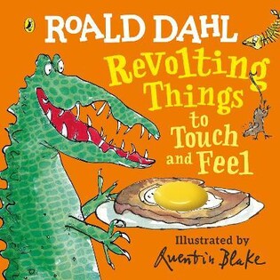 Roald DaRoald Dahl: Revolting Things To Touch An - 2