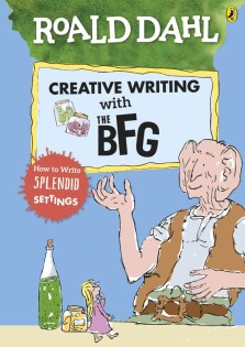 Roald Dahl's Creative Writing with The BFG: How to Write Splendid Settings - Puffin Books