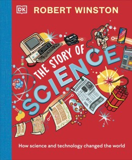 Robert Winston: The Story of Science - Dorling Kindersley