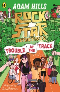 Rockstar Detectives: Trouble at the Track - Puffin Books