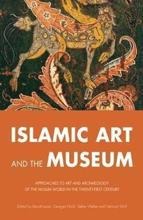 Islamic Art & The Museum - 2