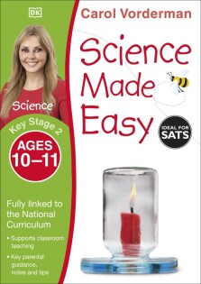 Science Made Easy, Ages 10-11 (Key Stage 2) - Dorling Kindersley