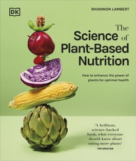 Science of Plant-based Nutrition - Dorling Kindersley