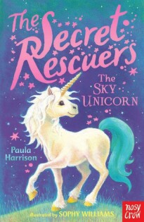 Secret Rescuers: The Sky Unicorn - Nosy Crow