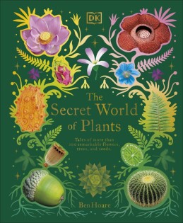 Secret World of Plants - Dorling Kindersley