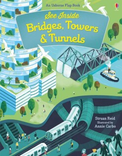 See Inside Bridges, Towers and Tunnels - Usborne