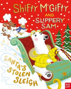 Shifty McGifty and Slippery Sam: Santa's Stolen Sleigh - Nosy Crow