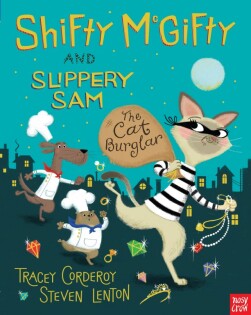 Shifty McGifty and Slippery Sam: The Cat Burglar - Nosy Crow