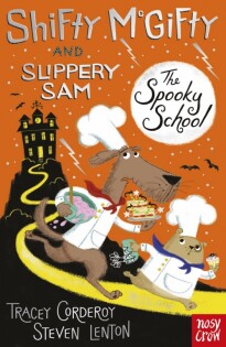 Shifty McGifty and Slippery Sam: The Spooky School - Nosy Crow