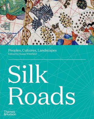 Silk Roads: Peoples, Cultures, Landscapes - 1