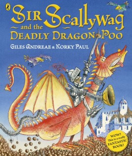 Sir Scallywag and the Deadly Dragon Poo - Puffin Books