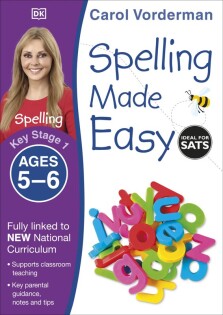 Spelling Made Easy, Ages 5-6 (Key Stage 1) - Dorling Kindersley