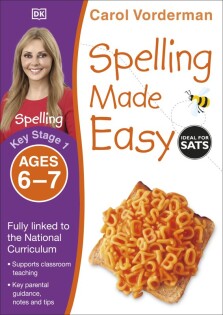 Spelling Made Easy, Ages 6-7 (Key Stage 1) - Dorling Kindersley