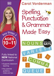 Spelling, Punctuation & Grammar Made Easy, Ages 10-11 (Key Stage 2) - Dorling Kindersley