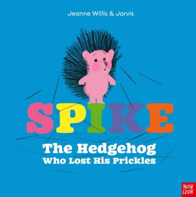 Spike: The Hedgehog Who Lost His Prickles - 1