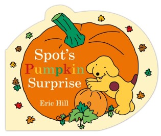 Spot's Pumpkin Surprise - Puffin Books