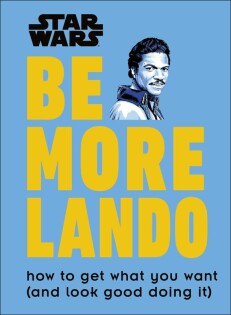 Star Wars Be More Lando - Dorling Kindersley