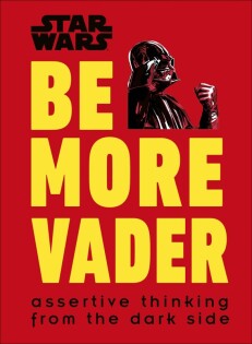 Star Wars Be More Vader - Dorling Kindersley