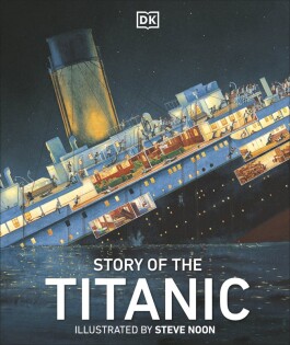 Story of the Titanic - Dorling Kindersley